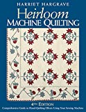Heirloom Machine Quilting: Comprehensive Guide to Hand-Quilting Effects Using Your Sewing Machine