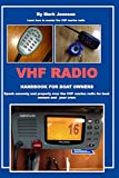 VHF RADIO HANDBOOK FOR BOAT OWNERS: Speak securely and properly over the VHF Marine Radio for boat owners and your crew